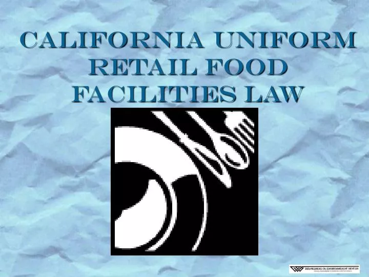 california uniform retail food facilities law
