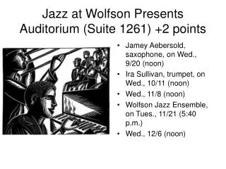 Jazz at Wolfson Presents Auditorium (Suite 1261) +2 points