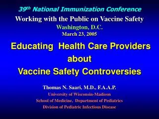 39 th National Immunization Conference Working with the Public on Vaccine Safety Washington, D.C. March 23, 2005