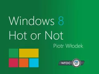 Windows 8 Hot or Not