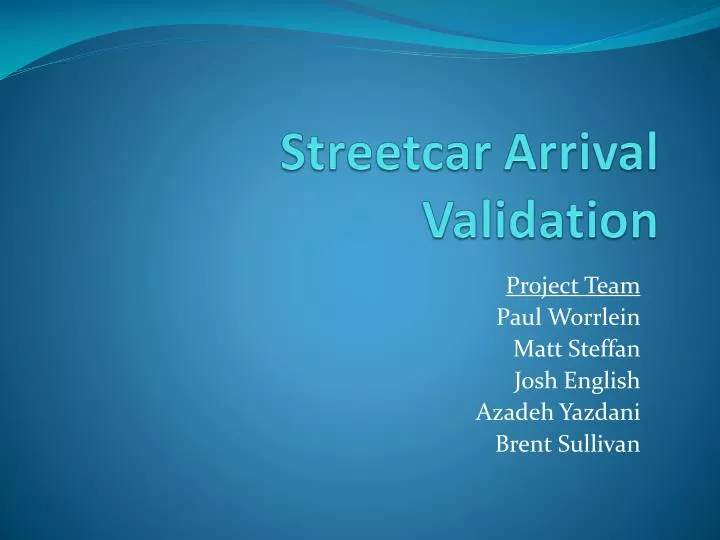 project team paul worrlein matt steffan josh english azadeh yazdani brent sullivan