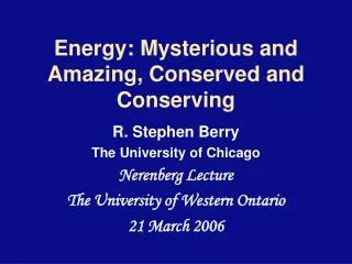 Energy: Mysterious and Amazing, Conserved and Conserving