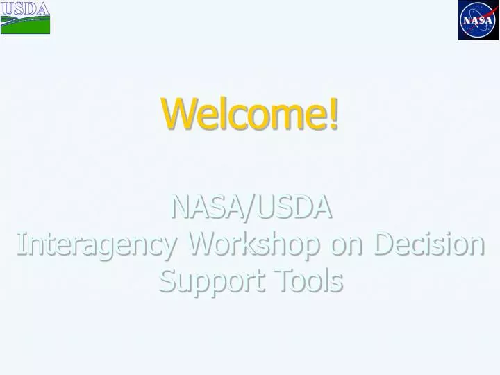 welcome nasa usda interagency workshop on decision support tools