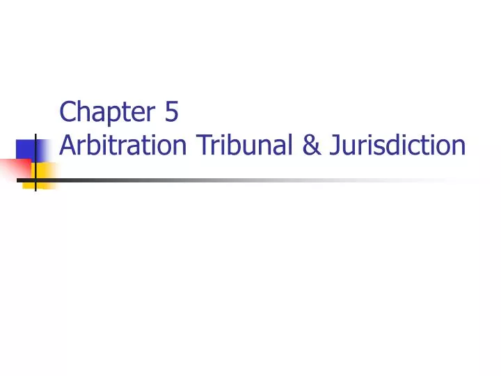 chapter 5 arbitration tribunal jurisdiction