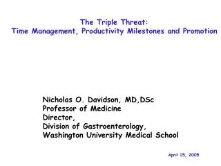 Nicholas O. Davidson, MD,DSc Professor of Medicine Director, Division of Gastroenterology, Washington University Medical
