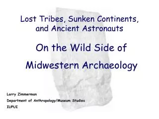 Lost Tribes, Sunken Continents, and Ancient Astronauts