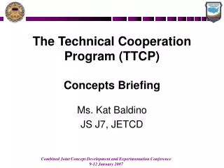 The Technical Cooperation Program (TTCP) Concepts Briefing