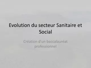 Evolution du secteur Sanitaire et Social