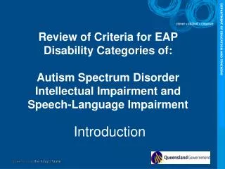 Review of Criteria for EAP Disability Categories of: Autism Spectrum Disorder Intellectual Impairment and Speech-Langu