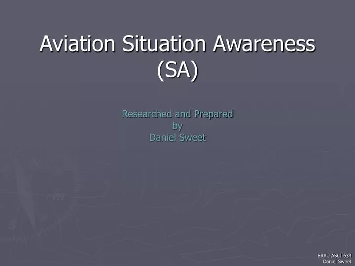 aviation situation awareness sa researched and prepared by daniel sweet