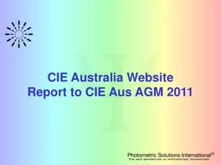 CIE Australia Website Report to CIE Aus AGM 2011