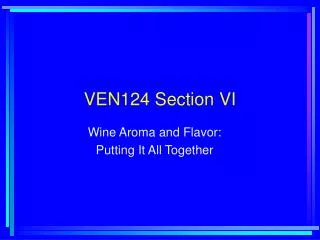 VEN124 Section VI