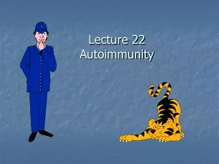 Lecture 22 Autoimmunity
