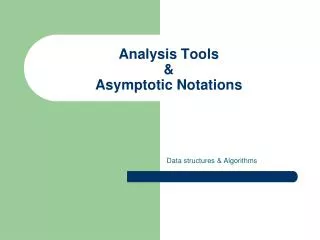Analysis Tools &amp; Asymptotic Notations