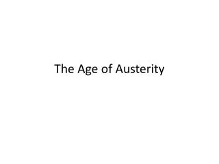 The Age of Austerity