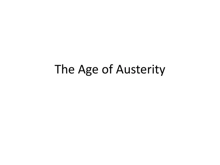 the age of austerity