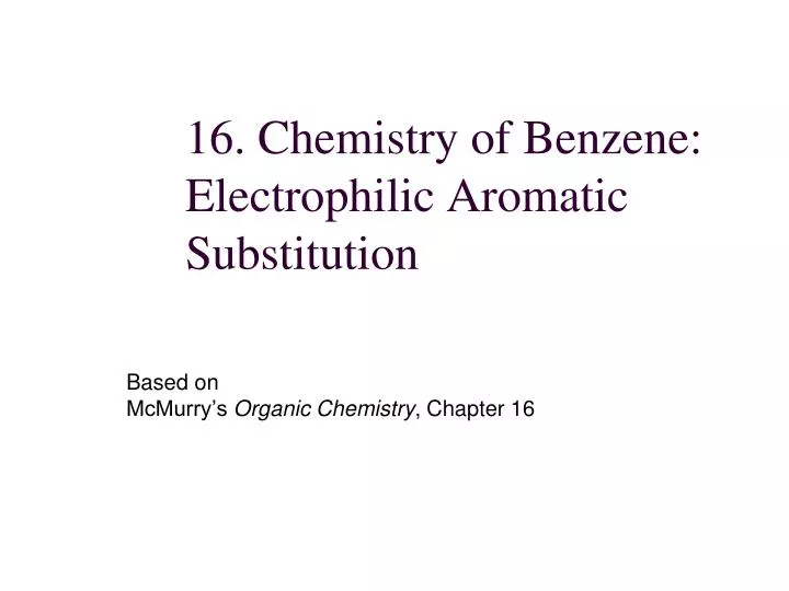 16 chemistry of benzene electrophilic aromatic substitution