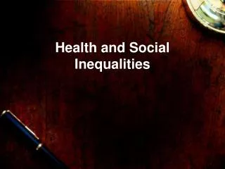 Health and Social Inequalities