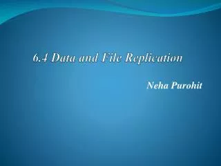 6.4 Data and File Replication