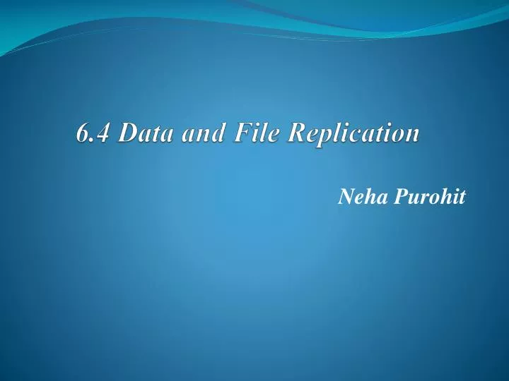 6 4 data and file replication