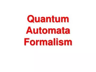 Quantum Automata Formalism