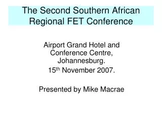 The Second Southern African Regional FET Conference