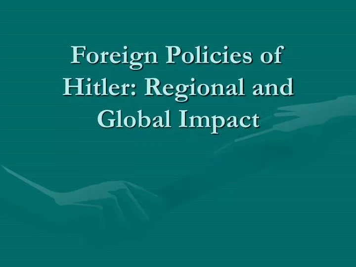 foreign policies of hitler regional and global impact