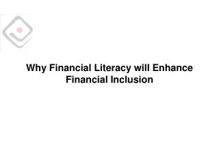 Why Financial Literacy will Enhance Financial Inclusion