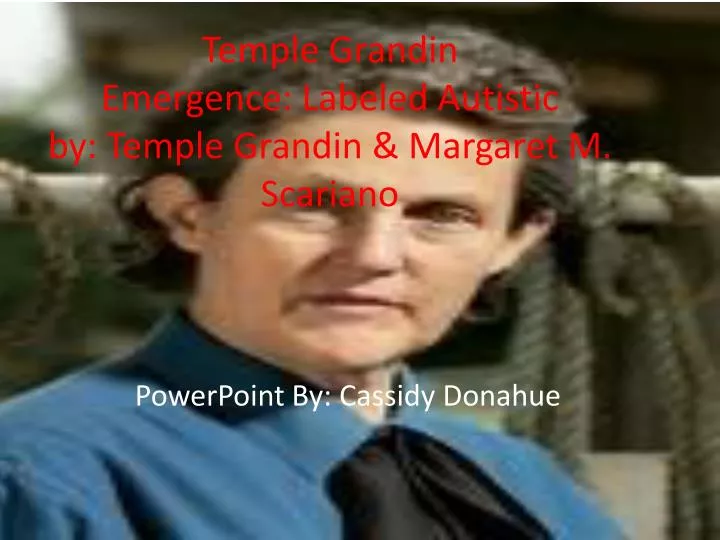 temple grandin emergence labeled autistic by temple grandin margaret m scariano