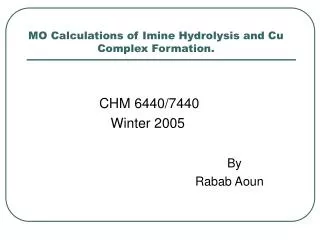 MO Calculations of Imine Hydrolysis and Cu Complex Formation.