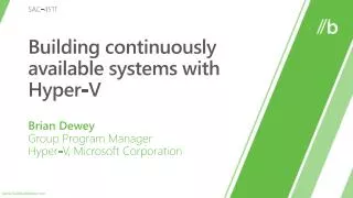 Building continuously available systems with Hyper-V