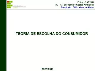 Edital nº 37/2011 RJ - 17: Economia e Gestão Ambiental Candidato: Fábio Viana de Abreu