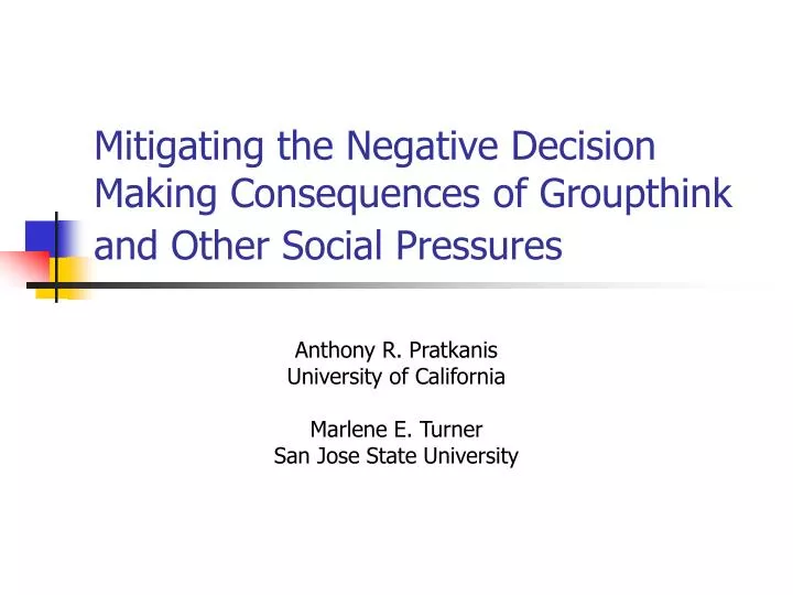 mitigating the negative decision making consequences of groupthink and other social pressures