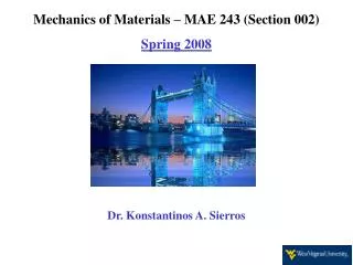 Mechanics of Materials – MAE 243 (Section 002) Spring 2008