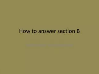 How to answer section B