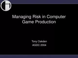Managing Risk in Computer Game Production
