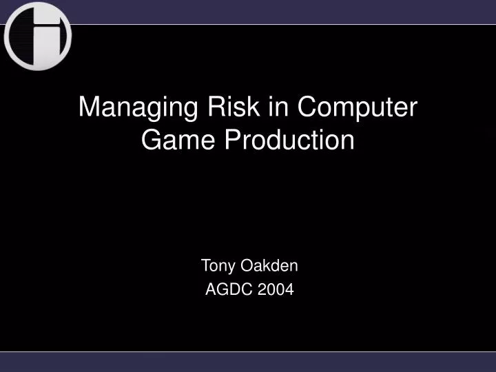 managing risk in computer game production