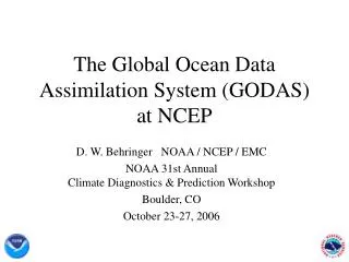 The Global Ocean Data Assimilation System (GODAS) at NCEP