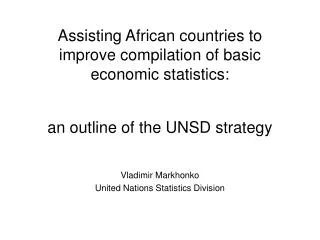 Assisting African countries to improve compilation of basic economic statistics: an outline of the UNSD strategy