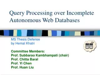 Query Processing over Incomplete Autonomous Web Databases