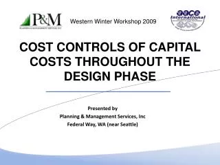 COST CONTROLS OF CAPITAL COSTS THROUGHOUT THE DESIGN PHASE