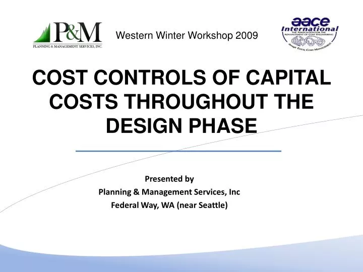 cost controls of capital costs throughout the design phase