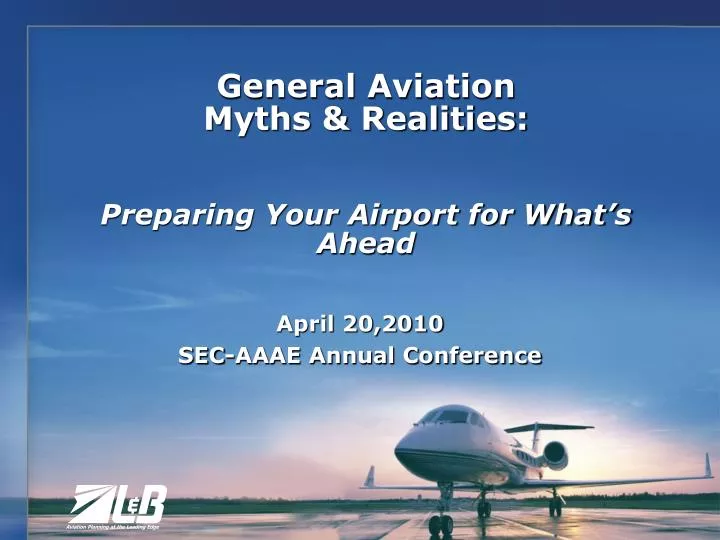general aviation myths realities preparing your airport for what s ahead