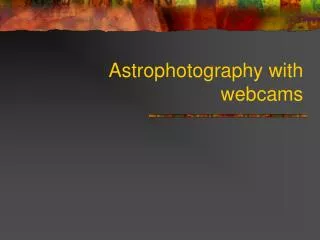 Astrophotography with webcams
