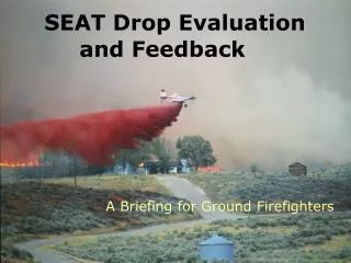 SEAT Drop Evaluation 	and Feedback