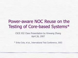Power-aware NOC Reuse on the Testing of Core-based Systems*
