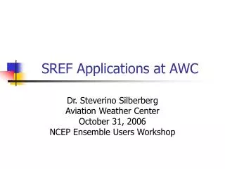 SREF Applications at AWC