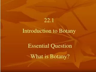 22.1 Introduction to Botany