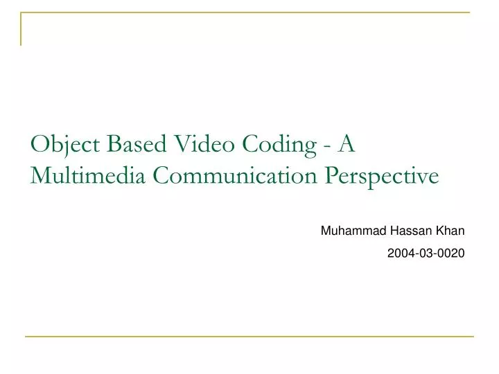 object based video coding a multimedia communication perspective