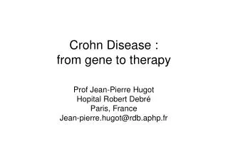 Crohn Disease : from gene to therapy